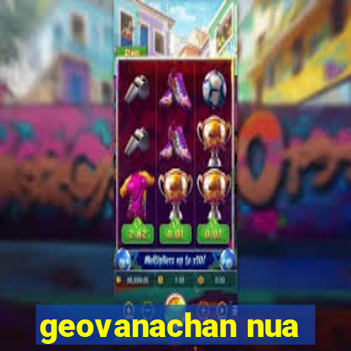 geovanachan nua